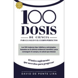 Libro : 100 Dosis De Ciencia Para El Cuerpo Y La Salud...