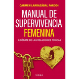 Manual De Supervivencia Femenina. Carmen Larrazabal