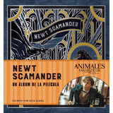 Newt Scamander. Un Álbum De La Película