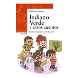 Indiano Verde Y Otros Cuentos, De Rivero, Balbina. Editorial Anaya Infantil Y Juvenil, Tapa Blanda En Español