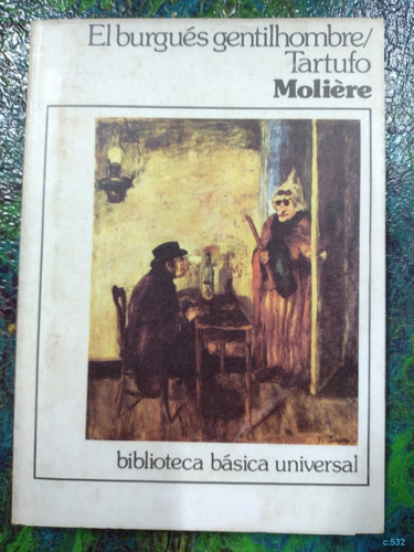 Moliere / El Burgués Gentilhombre Y Tartufo Bb Universal 208