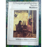 Moliere / El Burgués Gentilhombre Y Tartufo Bb Universal 208