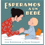 Esperamos A Un Bebe, John Burningham, Juventud