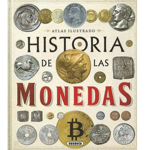 Atlas Ilustrado. Historia De Las Monedas