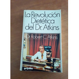 La Revolucion Dietetica Del Dr. Atkins - Grijalbo