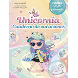 Cuaderno De Verano De Unicornia  -  Punset, Ana