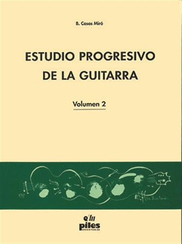 Estudio Progresivo De La Guitarra Vol 2 - Casas Miro, Maria