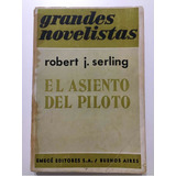 El Asiento Del Piloto. Robert Serling, 1973