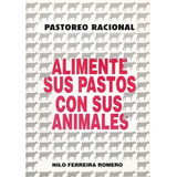 Ferreira Romero: Alimente Sus Pastos Con Sus Animales