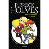 Perrock Holmes 1 Dos Detectives Y Medio - Palmiola,isaac