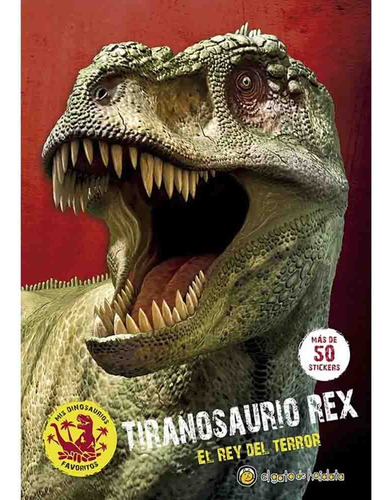 Tiranosaurio Rex El Rey Del Terror 50 Stickers (mis Dinosaurios Favoritos), De Sin . Serie Mis Dinosaurios Favoritos El Gato De Hojalata - Editorial Guadal, Tapa Tapa Blanda En Español, 2023