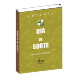 Livro Loteria Dia De Sorte + Planilhas Com Os Jogos