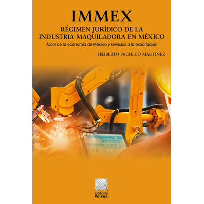 Libro Régimen Jurídico De La Industria Maquiladora En México, De Pacheco Martínez, Filiberto, Vol. 1. Editorial Porrúa, Tapa Blanda (2023) | Envío gratis
