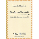 Saber En El Banquillo Marcelo Mazuca (lv), De Marcelo Mazuca., Vol. No Tiene. Editorial Letra Viva, Tapa Blanda, Edición 1 En Español, 2019