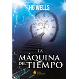 La Maquina Del Tiempo - Editorial Del Fondo, De Wells, H. G.. Del Fondo Editorial, Tapa Blanda En Español, 2019