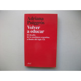 Volver A Educar - Enseñanza Argentina - Adriana Puiggrós