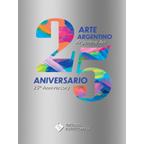 Arte Argentino 25º Aniversario, De Daniel Perez. Editorial Ediciones Institucionales, Tapa Blanda En Español, 2022