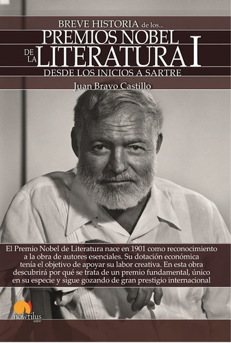 Breve Historia De Los Premio Nobel De Literatura I, De Juan Bravo Castillo. Editorial Nowtilus, Tapa Blanda En Español, 2022