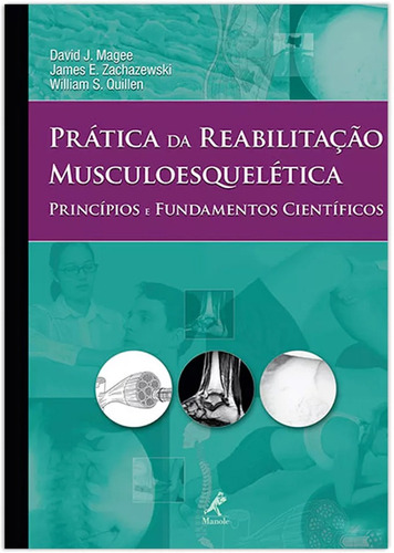 Prática Da Reabilitação Musculoesquelética: Princípios E Fundamentos Científicos, De Magee, David J.. Editora Manole Ltda, Capa Dura Em Português, 2013