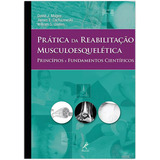 Prática Da Reabilitação Musculoesquelética: Princípios E Fundamentos Científicos, De Magee, David J.. Editora Manole Ltda, Capa Dura Em Português, 2013