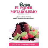 Recetas - El Poder Del Metabolismo - Frank Suarez Editorial Soluciones Saludables