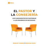 Libro : El Pastor Y La Consejeria (the Pastor And...