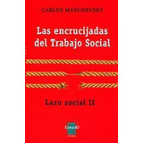 Encrucijadas Del Trabajo Social, Las. Lazo Social Ii, De Marchevsky, Carlos. Editorial Espacio, Tapa Blanda, Edición 1.0 En Español, 2013