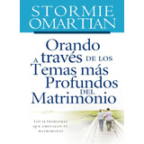 Orando A Traves Del Matrimonio Temas Profundo Del Matrimonio