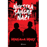 Libro Nuestra Sangre Nazi - Mariana Marx
