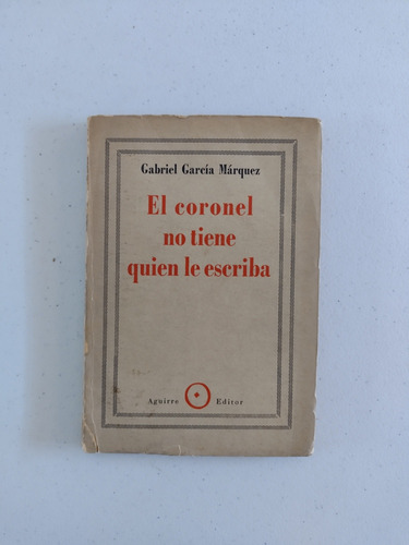 Gabriel García Márquez. El Coronel No Tiene. Firmado 