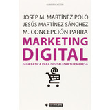 Libro Marketing Digital. Guía Básica Para Digitalizar Tu E