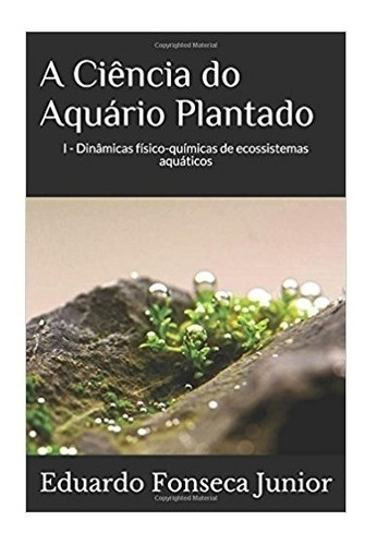 Livro A Ciência Do Aquário Plantado Eduardo Fonseca Junior