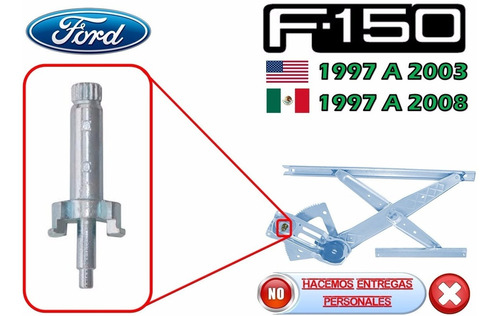 97-08 Ford F150 Vastago Para Elevador Manual 1 Pieza
