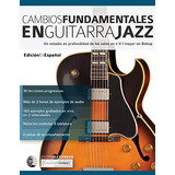 Cambios Fundamentales En Guitarra Jazz: Un Estudio En Profun