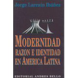 Modernidad Razon E Identidad En America Latina