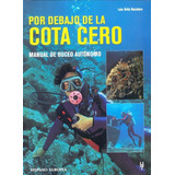 Por Debajo De La Cota Cero Manual De Buceo, Hispano Europea