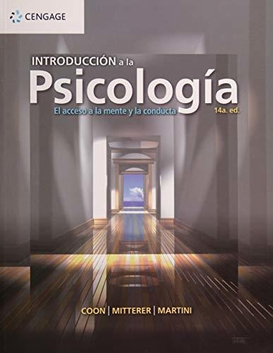 Introducción A La Psicología. El Acceso A La Mente Y La Conducta / 14 Ed., De Coon, Dennis. Editorial Cengage Learning En Español