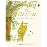 The Bench - Meghan, The Duchess Of Sussex, De Meghan, The Duccess Of Succex. Editorial Penguin Usa, Tapa Dura En Inglés Internacional