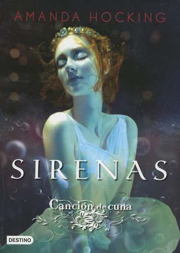 Canción De Cuna. Sirenas 2, De Amanda Hocking. Editorial Destino México, Edición 1 En Español, 2013