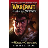 Warcraft. La Guerra De Los Ancestros 1. El Pozo De La Eterni