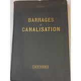 Barrages Et Canalisation - J. Aubert - L199