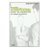 Gestion De Conflictos: Taller De Mediacion: Un Enfoque Socio