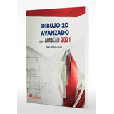 Libro: Dibujo 2d Avanzado Con Autocad 2021