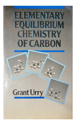 Elementary Equilibrium Chemistry Of Carbon - Urry