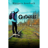 Guitarras, De Márgara Averbach. Editorial Ruedamares En Español