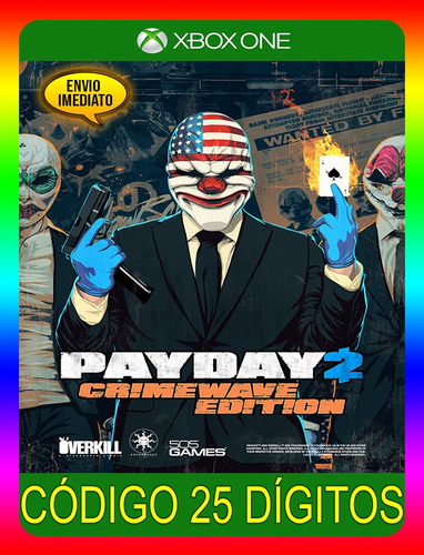 Payday 2 Crimewave Xbox One - 25 Dígitos (envio Já)