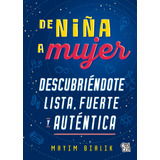 De Niña A Mujer: Descubriéndote Lista, Fuerte Y Auténtica, De Bialik, Mayim. Editorial Vr Editoras, Tapa Blanda En Español, 2018