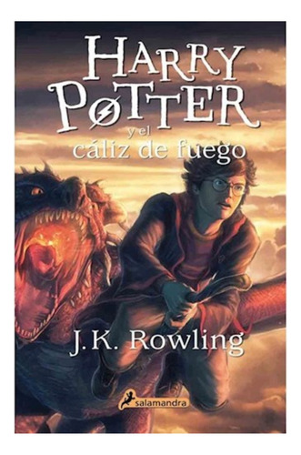 Harry Potter Y El Caliz De Fuego - J K Rowling - Salamandra