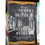 La Sombra De Poe Matthew Pearl Seix Barral Usado #