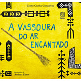 A Vassoura Do Ar Encantado, De Goncalves, Zetho Cunha. Pallas Editora E Distribuidora Ltda., Capa Mole Em Português, 2012